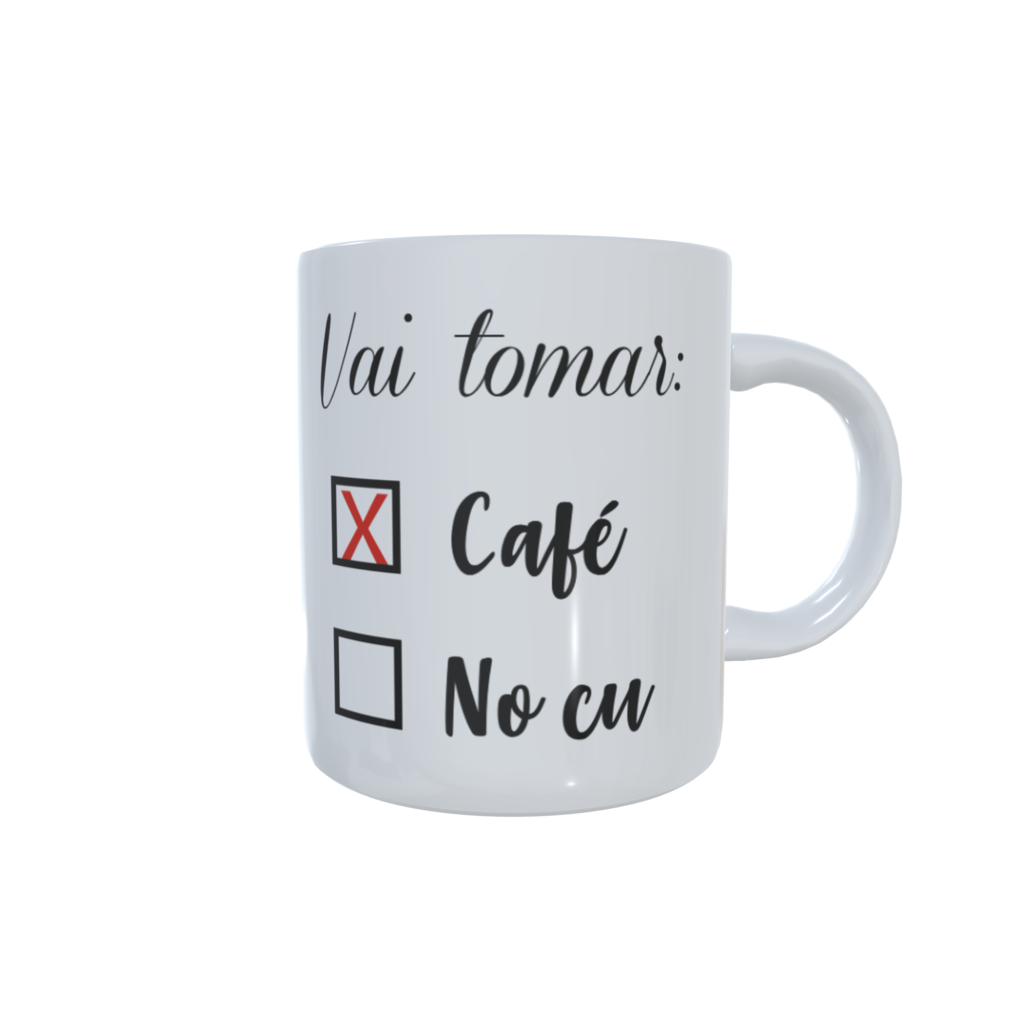 CANECA DE CERÂMICA PERSONALIZADA - VAI TOMAR CAFÉ.. NO CU