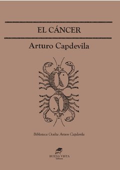 EL CÁNCER - ARTURO CAPDEVILA - Prólogo: Jorge Estéves