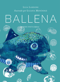 BALLENA - LILIA LARDONE - Ilustraciones Liliana Menéndez