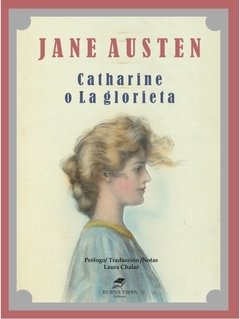 CATHARINE O LA GLORIETA – JANE AUSTEN - Prólogo, traducción y notas: Laura Chalar
