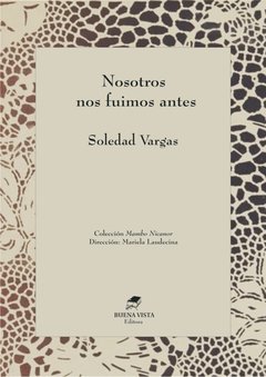 NOSOTROS NOS FUIMOS ANTES - Soledad Vargas