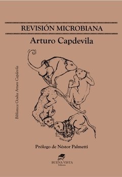 REVISIÓN MICROBIANA - ARTURO CAPDEVILA - Prólogo de Néstor Palmetti