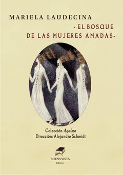 EL BOSQUE DE LAS MUJERES AMADAS - Mariela Laudecina