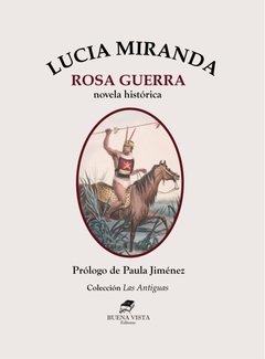 LUCÍA MIRANDA. NOVELA DE UNA CAUTIVA - ROSA GUERRA (Prólogo de Paula Jiménez España)
