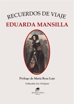 RECUERDOS DE VIAJE. EDUARDA MANSILLA - Prólogo de María Rosa Lojo.
