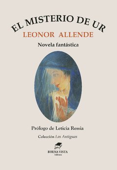 EL MISTERIO DE UR - LEONOR ALLENDE. Prólogo de Leticia Ressia.
