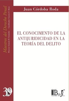 Córdoba Roda, Juan. - El conocimiento de la antijuridicidad en la teoría del delito.