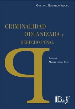 Aboso, Gustavo Eduardo. - Criminalidad organizada y Derecho penal.