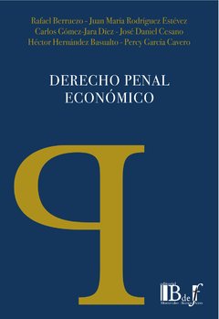 Berruezo; Rodriguez Estévez; Gómez-Jara Díez; Cesano; Hernández Basualto; García Cavero. - Derecho penal económico.