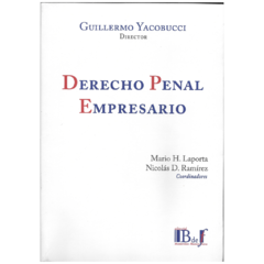 Yacobucci, Guillermo. - Derecho penal empresario. (versión rústica)