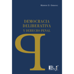 Grbavac, Hernán D. - Democracia deliberativa y Derecho penal