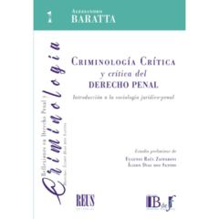 Baratta, Alessandro - Criminología crítica y crítica del Derecho penal. Introducción a la sociología jurídico-penal.