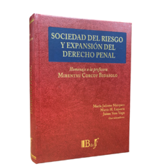 Sociedad del riesgo y expansión del Derecho penal. Homenaje a Mirentxu Corcoy Bidasolo