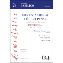 Basílico, Ricardo A. (Director) - Comentarios al código penal de la República Argentina - Parte especial, arts. 109 a 139 bis, vol. 2 B.|