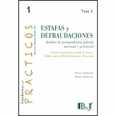 Sequeira, Marcos – Berruezo, Rafael: Estafas y defraudaciones. Fraudes inmobiliarios, lavado de dinero y delitos contra el orden económico y financier