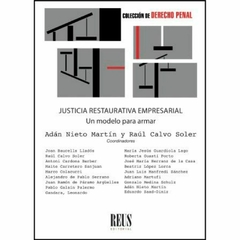 Calvo Soler, Raúl - Nieto Martín, Adán - Justicia restaurativa empresarial. Un modelo para armar.