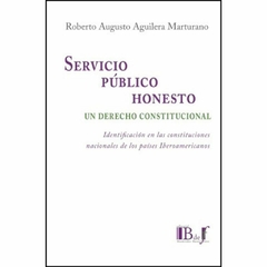 Aguilera Marturano, Roberto Augusto - Servicio público honesto: un Derecho constitucional.