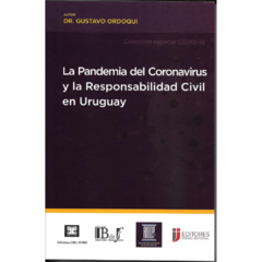 ORDOQUI CASTILLA, Gustavo. - La Pandemia del Coronavirus y la Responsabilidad Civil en Uruguay