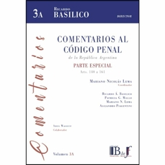 Basílico, Ricardo A. (Director) - Comentarios al código penal de la República Argentina - Parte especial, arts. 140 a 161, volumen 3 A.