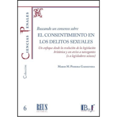 Pereira Garmendia, Mario - Buscando un consenso sobre el consentimiento en los delitos sexuales.