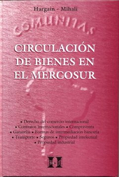 Hargain, D.-Mihali, G. - Circulación de bienes en el Mercosur.