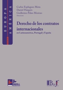 Esplugues Mota, Carlos; Hargain, Daniel; Palao Moreno, Guillermo. - Derecho de los contratos internacionales en Latinoamérica, Portugal y España.