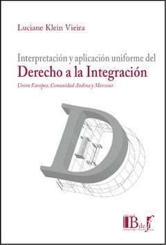 Klein Vieira, Luciane. - Interpretación y aplicación uniforme del Derecho de la Integración.
