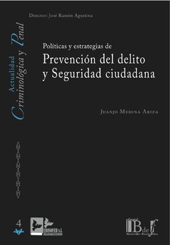 Medina Ariza, Juanjo. - Políticas y estrategias de Prevención del delito y Seguridad ciudadana.