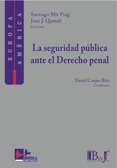 Mir Puig, Santiago; Queralt, Joan J. - La seguridad pública ante el Derecho penal.