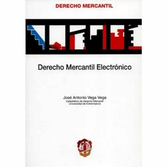 Vega Vega, José Antonio - Derecho mercantil electrónico