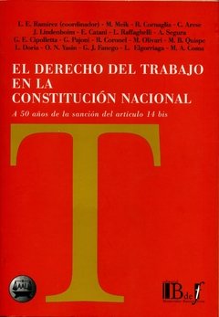 Ramírez, Luis Enrique. - El Derecho del trabajo en la Constitución Nacional.
