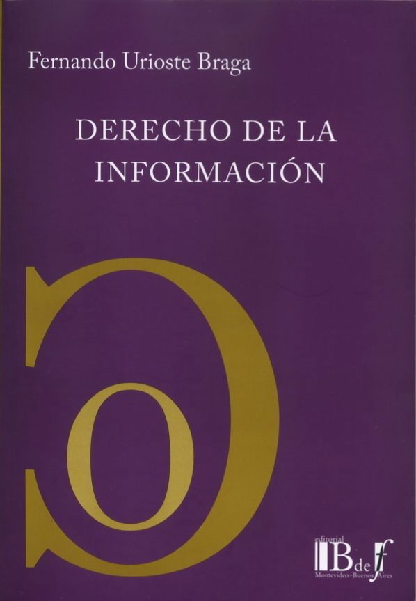 Urioste Braga, Fernando. - Derecho De La Información.