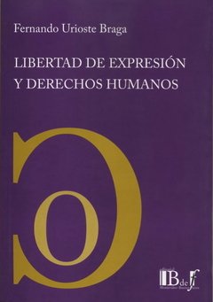 Urioste Braga, Fernando. - Libertad de expresión y Derechos Humanos.