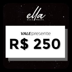 VALE PRESENTE - R$ 250,00