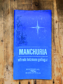 MANCHURIA. ALFREDO HOLZMANN GELINGER. EDITORIAL MARAVILLA