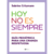 HOY NO ES SIEMPRE. GUÍA PRÁCTICA PARA UNA CRIANZA RESPETUOSA - Critzmann, Sabrina