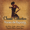 Voces de España Vol. 1 - Classic Collection