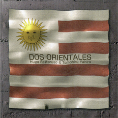 Hugo Fattoruso & Tomohiro Yahiro  - Dos Orientales