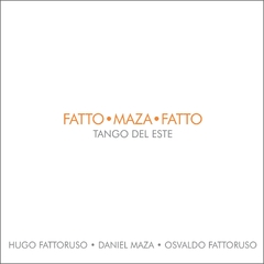 Hugo Fattorusso / Daniel Maza / Osvaldo Fattoruso - Tango del este