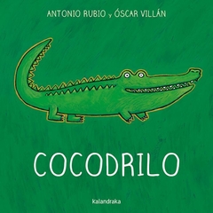 Cocodrilo ¤Antonio Rubio y Óscar Villán