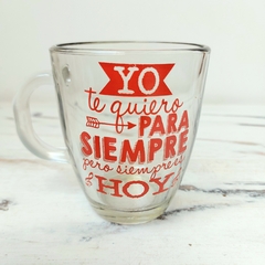 TAZA DE VIDRIO CON FRASES DE AMOR D759 - Maiz Deco