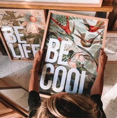 BE COOL / LIFE / KIND /LOVE