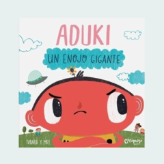 Aduki - Un enojo gigante