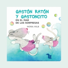 Gastón Ratón y Gastoncito en el mar de las sorpresas