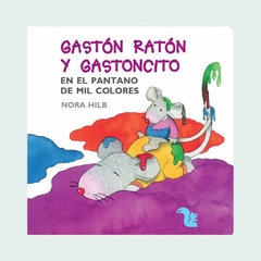 Gastón Ratón y Gastoncito en el pantano de mil colores