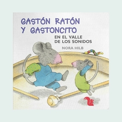 Gastón Ratón y Gastoncito en el valle de los sonidos