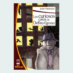 Los curiosos casos de Delfino Grosso