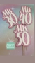 CAKE TOPPER " MIS 40" - COTILLON NORJU