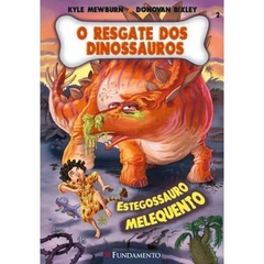 O resgate dos dinossauros 2 - estegossauro melequento - fundamento