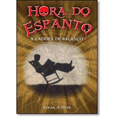 Hora do espanto - A cadeira de balanco - comprar online